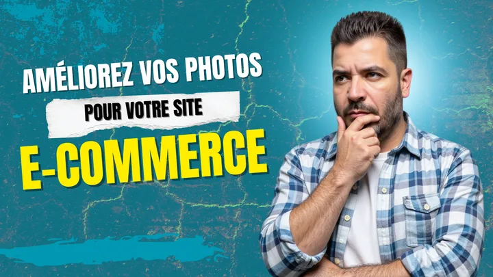 Améliorez vos photos pour votre site e-commerce